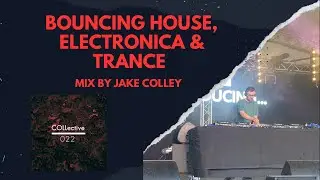 Bouncing house, electronica and trance mix - COLLective 22