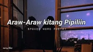 ARAW-ARAW KITANG PIPILIIN | SPOKEN WORD POETRY TAGALOG HUGOT | MERCY BLESS