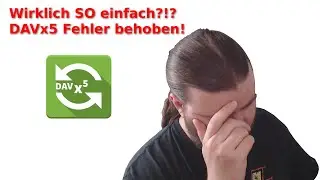 DAVx5 Problem seit Version 3.0-ose2 in unter einer Minute behoben - Berechtigungen pr&uuml;fen!
