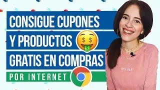 🤑&iquest;C&oacute;mo conseguir CUPONES DE DESCUENTOS y PRODUCTOS GRATIS en tus compras? + Extensi&oacute;n de chrome