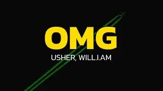 Usher - OMG (Lyrics) ft. will.i.am