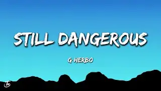 G Herbo - Still Dangerous (Lyrics)