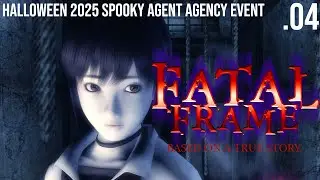 Fatal Frame: Episode 4  :: Halloween 2025 Spooky Agent Agency Event: Fatal Frame Series