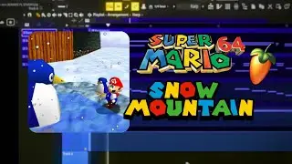 [ FLP ] Super Mario 64 - Snow Mountain REMAKE FL STUDIO
