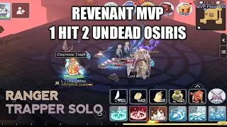 REVENANT MVP 2 UNDEAD OSIRIS RANGER TRAPPER SOLO - RAGNAROK MOBILE