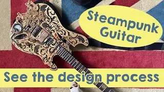 Steampunk Baritone Guitar: Design development and demo