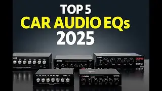 Top 5 Car Audio Equalizers 2025