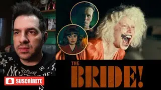 REACCI&Oacute;N al NUEVO TRAILER de 🔥 THE BRIDE! 🔥REIMAGINACI&Oacute;N de LA NOVIA de FRANKENSTEIN