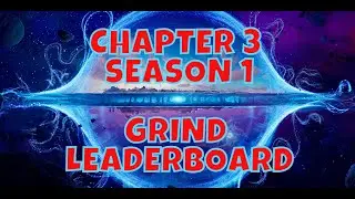 CHAPTER 3 SEASON 1 GRIND LEADERBOARD | 12-21-2021 | SUBMIT YOUR LEVEL.