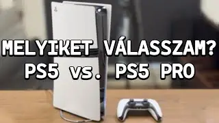 Melyiket v&aacute;lasszam? PS5 vs. PS5 Pro