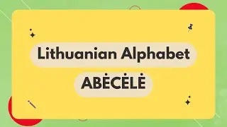 Learn the Lithuanian alphabet - ABĖCĖLĖ | Lithuanian Made Simple
