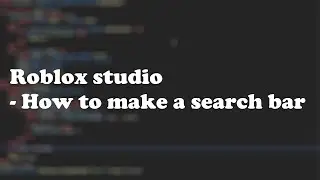Roblox studio - how to make a search bar