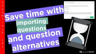 Save time with importing questions, question alternatives | ESSENTIALS 101 | May 28th 2020