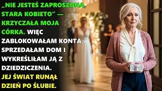 Córka nazwała mnie toksyczną i wyrzuciła z wesela… nie wiedziała, że już przepisałam majątek