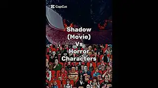Shadow (Movie) vs Horror characters #horror#edit#viral#like#share