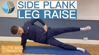 79. Side Plank with Leg Raise - Gluteus Medius Strength Exercise for Hip, Low Back or Pelvic Pain