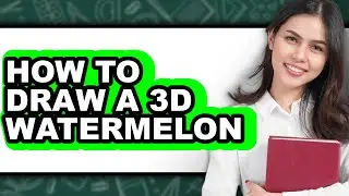 How to Draw a 3d Watermelon (full Guide)
