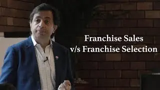 Franchise Management Series by(Franchise Sales v/s Franchise Selection) Gaurav Marya: Episode 22