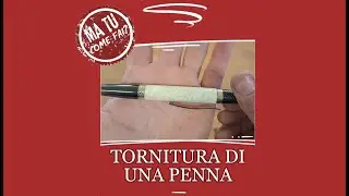 Emporio della Tornitura - #9 MA TU COME FAI? Tornitura di una penna
