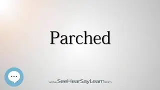 parched   330 Hard English Words with Definitions   SeeHearSayLearn 🔊