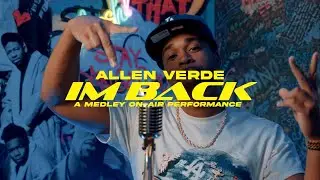 Allen Verde - Im Back [Medley Films On-Air Performance]