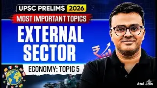 External Sector in One Shot | Most IMPORTANT Indian Economy Topics for UPSC Prelims 2026 | Atul Jain