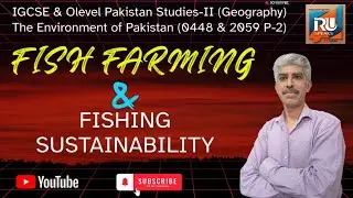 Fish Farming and Sustainability of Fishing| IGCSE & OLevel Pakistan Studies| @RU_Speaks| #rajaumar