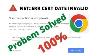 Fix issue NET::ERR CERT DATE INVALID | Your Connection is not Private Windows 7 8  10