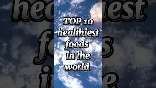 TOP 10 healthiest foods in the world #healtinst #foods