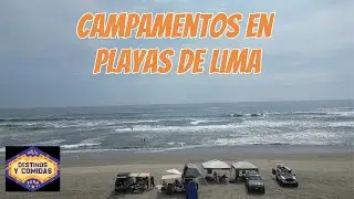 Campamentos en playas de Lima, SARAPAMPA. Datos para tu próximo camping al sur de LIMA