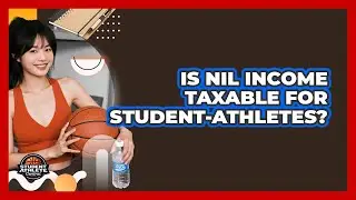 Is NIL Income Taxable For Student-Athletes?