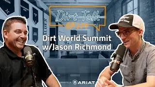 Dirt World Summit Talk w/Jason Richmond &ndash; DT 279