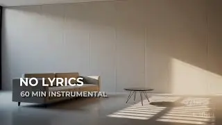 Ambient Piano Instrumental &ndash; 60 Minutes | No Lyrics