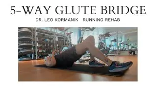 5-Way Glute Bridge Routine for High Hamstring Pain & Sit Bone Relief with Dr. Leo Kormanik