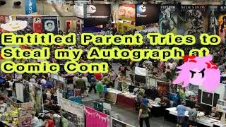 Convention Horror Story|EP Steals my Autograph at Comic Con|R/Entitled Parents