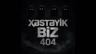 Xəstəyik biz