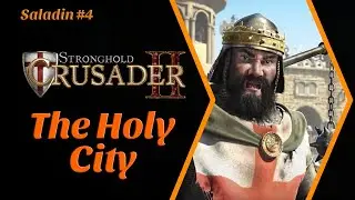 STRONGHOLD CRUSADER 2 - The Holy City (2023 Gameplay Walkthrough)