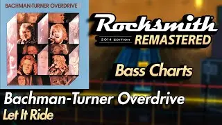 Bachman Turner Overdrive - Let It Ride | Rocksmith&reg; 2014 Edition | Bass Chart