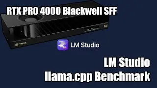 RTX PRO 4000 Blackwell SFF LLM Benchmark (llamacpp / LMStudio Inference)