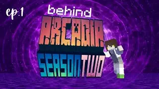 the first session - Behind Arcadia (Ep. 1)