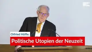 &Uuml;ber Politische Utopien der Neuzeit | Otfried H&ouml;ffe | Ringvorlesung