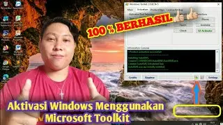 Cara Aktivasi Windows Menggunakan Microsoft Toolkit Part1