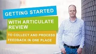 Как использовать Articulate Review 360 для сбора и обработки всех ваших отзывов.