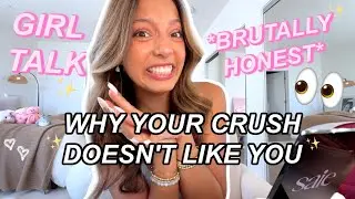 WHY HE DOESN'T LIKE YOU... *brutally honest* GIRL TALK GRWM