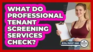 What Do Professional Tenant Screening Services Check?