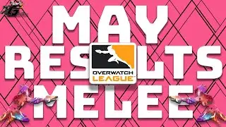 May Madness!! I The Gauntlet's Overwatch League May Melee Tournament Results