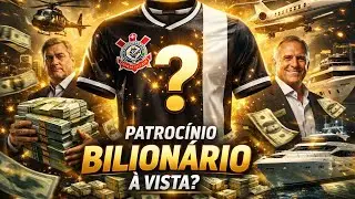 CORINTHIANS PRESTES A FECHAR PATROCÍNIO BILIONÁRIO! Bilionários brasileiros disputam espaço no manto