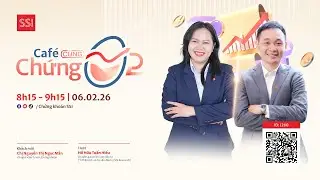 ☕ CAFÉ CÙNG CHỨNG 06.02 - LỌC CỔ PHIẾU, CHỌN CƠ HỘI