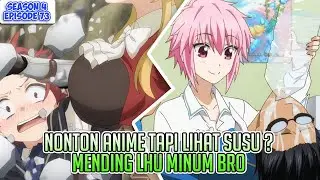 [ Anime Crack ] Akibat Nonton Anime Di Siang Hari Dan Fokus Lihat Gunung !