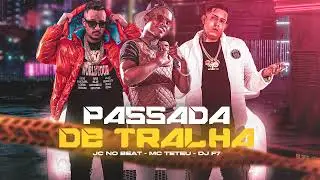 PASSADA DE TRALHA - MC TETEU (JC NO BEAT e DJ F7)